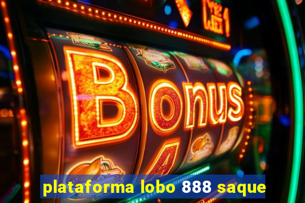 plataforma lobo 888 saque